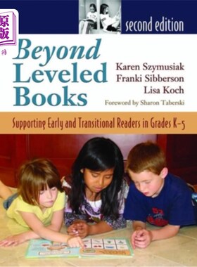海外直订Beyond Leveled Books 2nd Edition: Supporting Early and Transitional Readers in G 超越水平书籍第二版:支持K-5