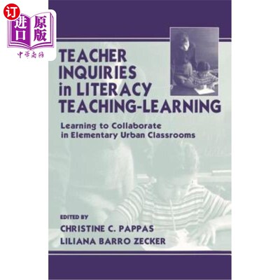 海外直订Teacher Inquiries in Literacy Teaching-Learning: Learning to Collaborate in Elem 识字教学中的教师提问:城市
