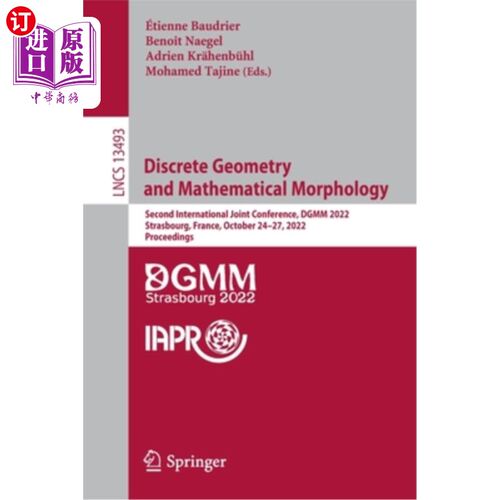 海外直订Discrete Geometry and Mathematical Morphology: Second International Joint Confer 离散几何与数学形态学:第二