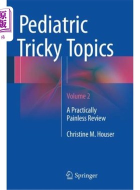 海外直订医药图书Pediatric Tricky Topics, Volume 2: A Practically Painless Review 儿科棘手话题，第2卷：几乎无痛的回顾
