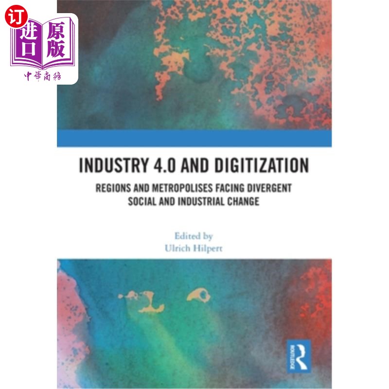 海外直订Industry 4.0 and Digitization: Regions and Metropolises Facing Divergent Social  工业4.0和数字化:面临不同