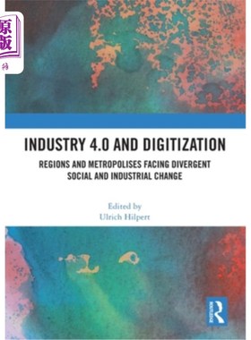 海外直订Industry 4.0 and Digitization: Regions and Metropolises Facing Divergent Social  工业4.0和数字化：面临不同