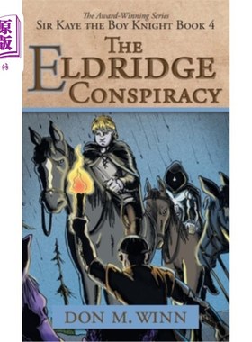 海外直订The Eldridge Conspiracy: Sir Kaye the Boy Knight Book 4 《埃尔德里奇阴谋:少年骑士凯伊爵士》第四册