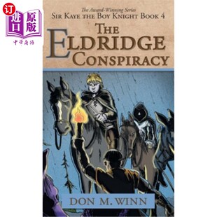 海外直订The Eldridge Conspiracy: Sir Kaye the Boy Knight Book 4 《埃尔德里奇阴谋:少年骑士凯伊爵士》第四册
