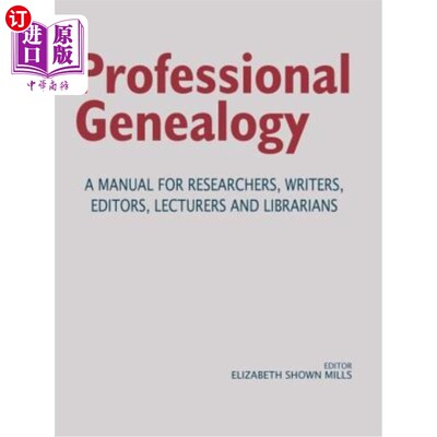 海外直订Professional Genealogy. a Manual for Researchers, Writers, Editors, Lecturers, a 专业家谱。研究人员、作家、