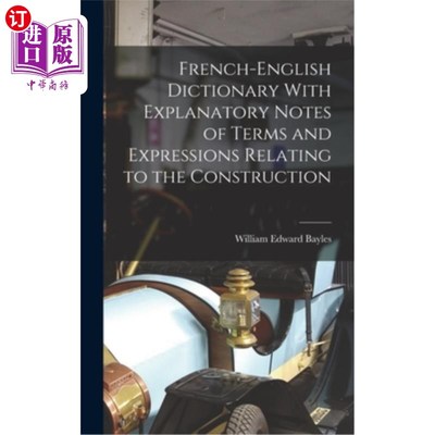 海外直订French-English Dictionary With Explanatory Notes of Terms and Expressions Relati 法英词典与术语和表达有关的