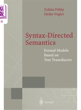 海外直订Syntax-Directed Semantics: Formal Models Based on Tree Transducers 语法导向语义：基于树变换器的形式化模型