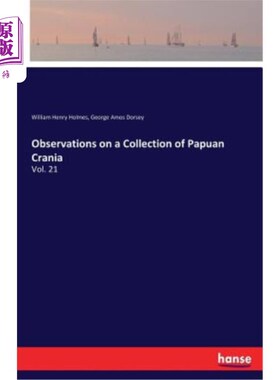 海外直订Observations on a Collection of Papuan Crania: Vol. 21 对巴布亚人头颅标本的观察：第21卷