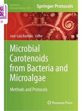 海外直订Microbial Carotenoids from Bacteria and Microalgae: Methods and Protocols 细菌和微藻中的微生物类胡萝卜素:方