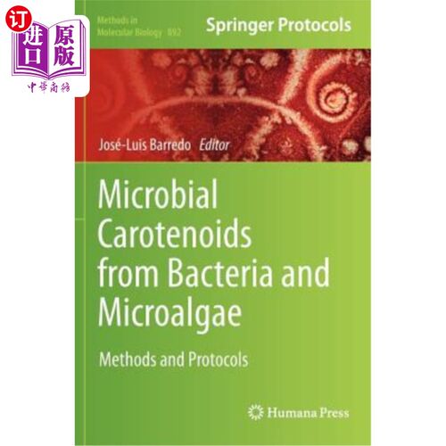 海外直订Microbial Carotenoids from Bacteria and Microalgae: Methods and Protocols 细菌和微藻中的微生物类胡萝卜素:方