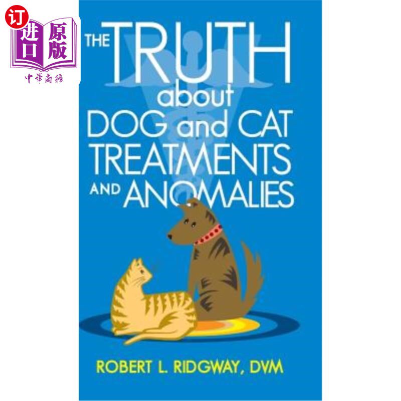 海外直订医药图书The Truth about Dog and Cat Treatments and Anomalies 关于猫狗治疗和异常的真相
