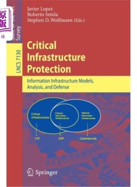 海外直订Critical Infrastructure Protection: Advances in Critical Infrastructure Protecti 关键基础设施保护：关键基础