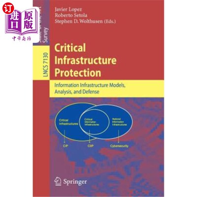 海外直订Critical Infrastructure Protection: Advances in Critical Infrastructure Protecti 关键基础设施保护：关键基础
