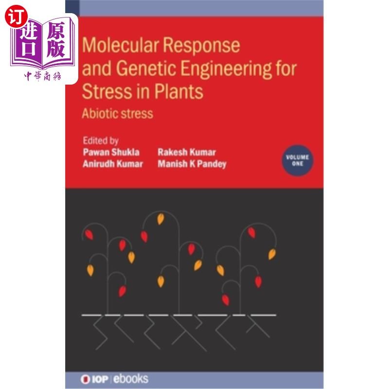 海外直订Molecular Response and Genetic Engineering for Stress in Plants, Volume 1: Abiot 植物胁迫的分子响应与基因工
