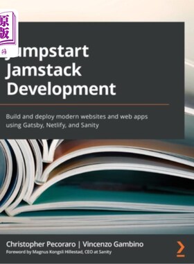 海外直订Jumpstart Jamstack Development: Build and deploy modern websites and web apps us Jumpstart