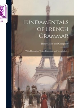 海外直订Fundamentals of French Grammar: With Illustrative Texts, Exercises, and Vocabula 法语语法基础：与说明性文本