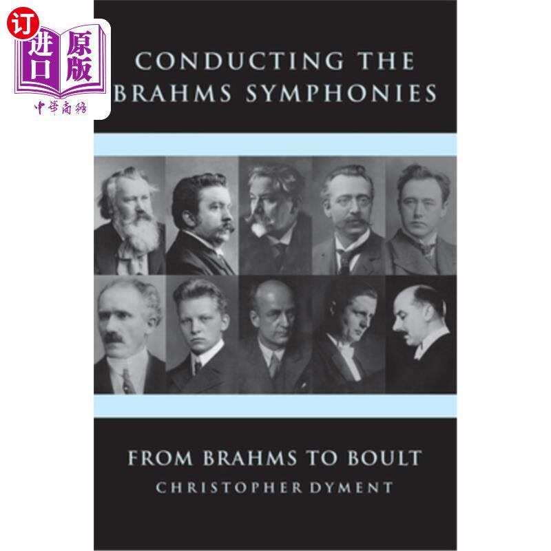 海外直订Conducting the Brahms Symphonies: From Brahms to Boult 指挥勃拉姆斯交响曲:从勃拉姆斯到博尔特