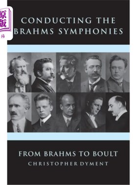 海外直订Conducting the Brahms Symphonies: From Brahms to Boult 指挥勃拉姆斯交响曲:从勃拉姆斯到博尔特