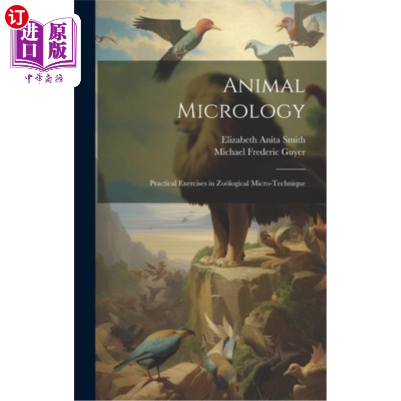 海外直订Animal Micrology: Practical Exercises in Zo?logical Micro-Technique 动物显微学：Zo？逻辑Micro-Technique