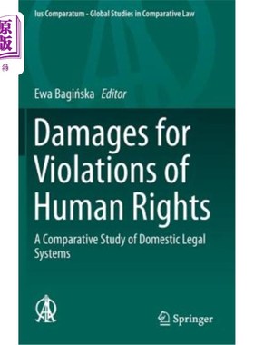 海外直订Damages for Violations of Human Rights: A Comparative Study of Domestic Legal Sy 侵犯人权的损害赔偿:国内法