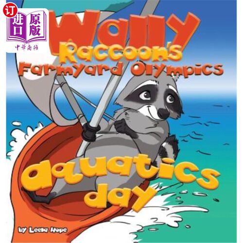 海外直订Wally Raccoon's Farmyard Olympics - Aquatics Day: Bedtime Books for Kids 沃利浣熊的农家乐奥运会-水上运动日
