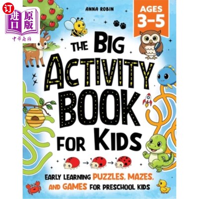 海外直订The Big Activity Book For Kids Ages 3-5: Early Learning Puzzles, Mazes, and Game 适合3-5岁儿童的大活动书：