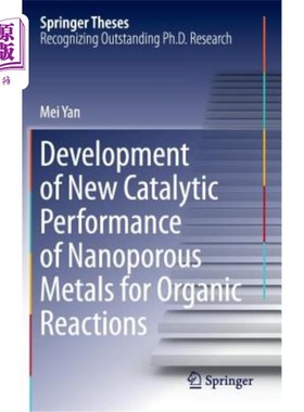 海外直订Development of New Catalytic Performance of Nanoporous Metals for Organic Reacti 纳米多孔金属催化有机反应新