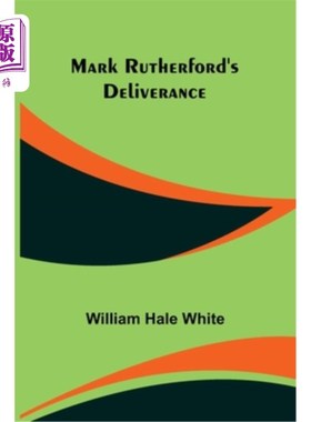 海外直订Mark Rutherford's Deliverance 马克·卢瑟福的《拯救