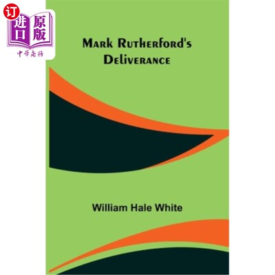 海外直订Mark Rutherford's Deliverance 马克·卢瑟福的《拯救