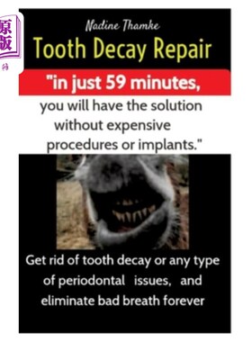 海外直订医药图书Tooth Decay Repair, dental care, swollen gums, bad breath, dental plaque, dental 蛀牙修复，牙齿护理