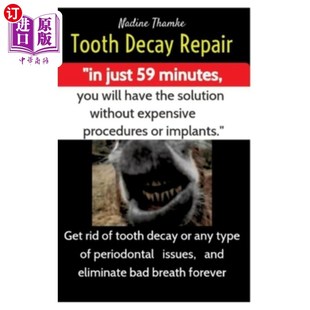 海外直订医药图书Tooth Decay Repair, dental care, swollen gums, bad breath, dental plaque, dental 蛀牙修复，牙齿护理