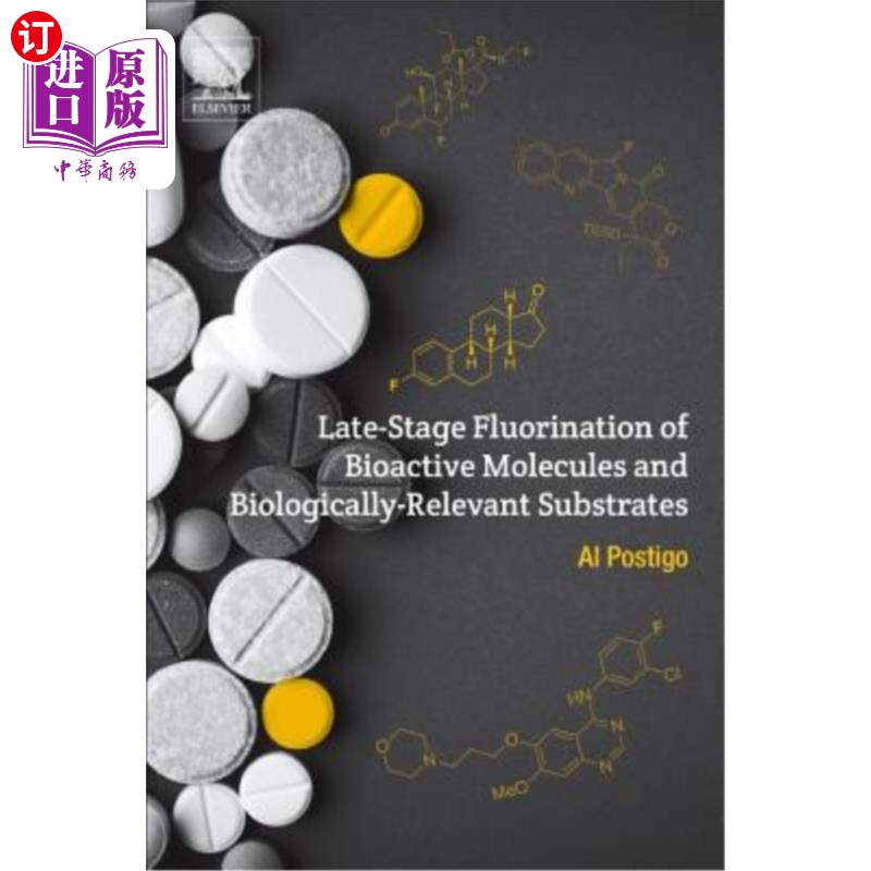 海外直订Late-Stage Fluorination of Bioactive Molecules and Biologically-Relevant Substra 生物活性分子及相关底物的后
