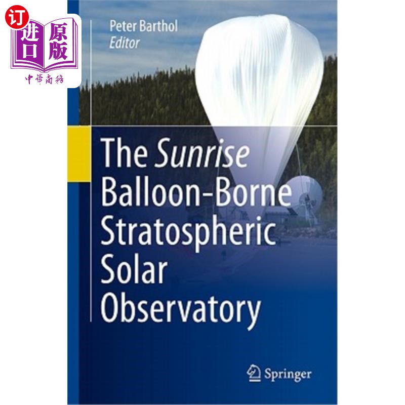海外直订The Sunrise Balloon-Borne Stratospheric Solar Observatory 日出气球载平流层太阳观测站