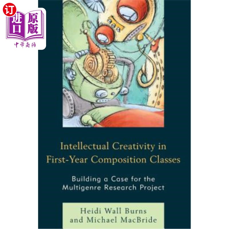 海外直订Intellectual Creativity in First-Year Composition Classes: Building a Case for t 一年级作文课上的智力创造力