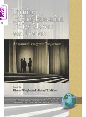 海外直订Training Higher Education Policy Makers and Leaders: A Graduate Program Perspect 培养高等教育政策制定者和领