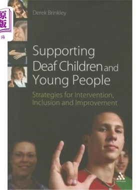 海外直订Supporting Deaf Children and Young People: Strategies for Intervention, Inclusio 支持聋哑儿童和青少年:干预、包