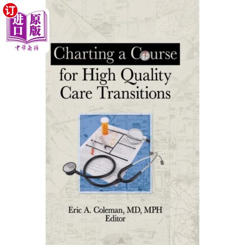 海外直订医药图书Charting a Course for High Quality Care Transiti... 制定高质量护理过渡过程