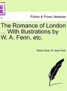 海外直订The Romance of London ... with Illustrations by W. A. Fenn, Etc. 伦敦的浪漫。。。附有W.A.Fenn等的插图。