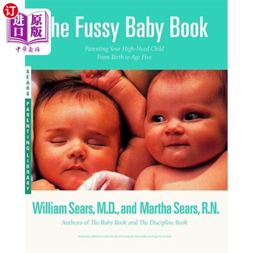 海外直订The Fussy Baby Book: Parenting Your High-Need Child from Birth to Age Five 小题大做的婴儿书：从出生到5岁为
