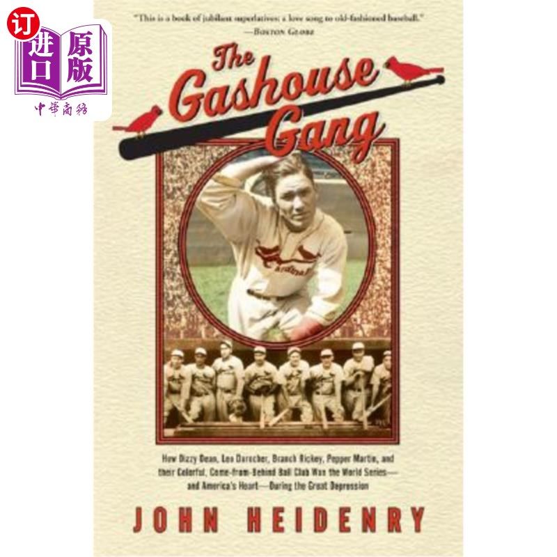 海外直订The Gashouse Gang: How Dizzy Dean, Leo Durocher, Branch Rickey, Pepper Martin, a 煤气厂帮:Dizzy