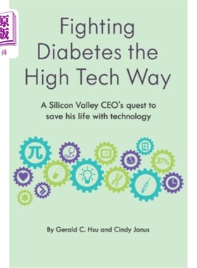 海外直订医药图书Fighting Diabetes the High Tech Way: A Silicon Valley CEO's quest to save his li 高科技对抗糖尿病：