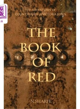 海外直订The Book of Red: The Adventures of Colin Crosart & Victoria Jones II 红色之书：科林·克罗萨特和维多利亚·琼斯