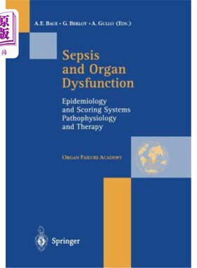 海外直订医药图书Sepsis and Organ Dysfunction: Epidemiology and Scoring Systems Pathophysiology a 败血症和器官功能障