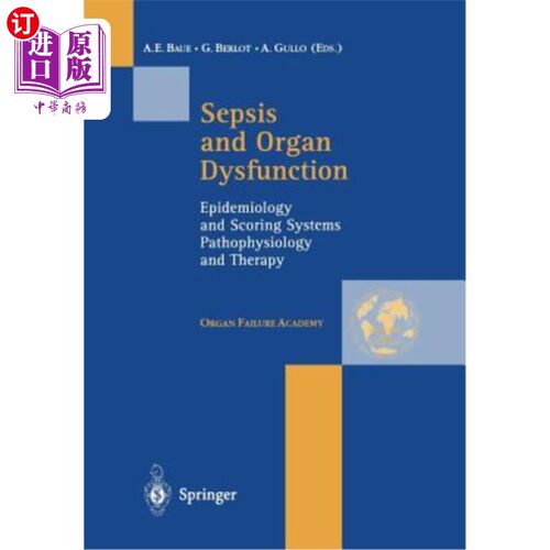 海外直订医药图书Sepsis and Organ Dysfunction: Epidemiology and Scoring Systems Pathophysiology a 败血症和器官功能障