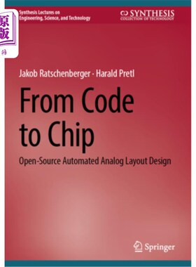 海外直订From Code to Chip: Open-Source Automated Analog Layout Design 从代码到芯片：开源自动模拟布局设计