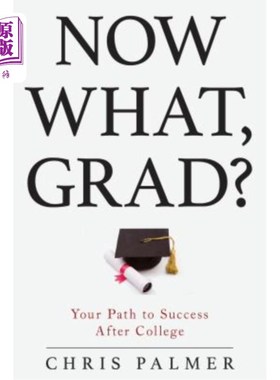 海外直订Now What, Grad?: Your Path to Success After College 现在,毕业生?当前位置你大学毕业后的成功之路
