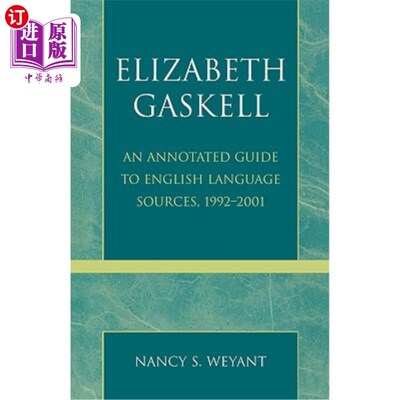 海外直订Elizabeth Gaskell: An Annotated Guide to English Language Sources, 1992-2001 伊丽莎白·盖斯凯尔:英语语言资源