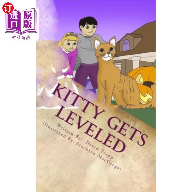 海外直订Kitty Gets Leveled: A Daxton and Miranda Adventure Book 《基蒂变平：达斯顿和米兰达历险记》