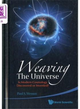 海外直订Weaving The Universe: Is Modern Cosmology Discov... 编织宇宙:现代宇宙学是发现还是发明?