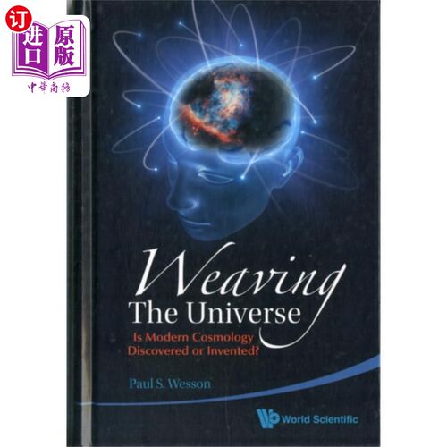 海外直订Weaving The Universe: Is Modern Cosmology Discov... 编织宇宙:现代宇宙学是发现还是发明?